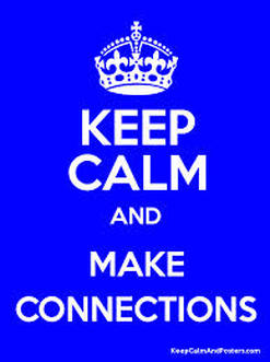 Keep Calm and Make Connections